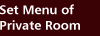 Set Menu of Private Room